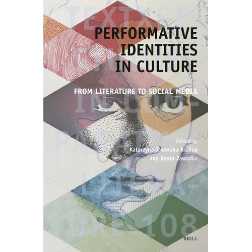 Performative Identities in Culture: From Literature to Social Media