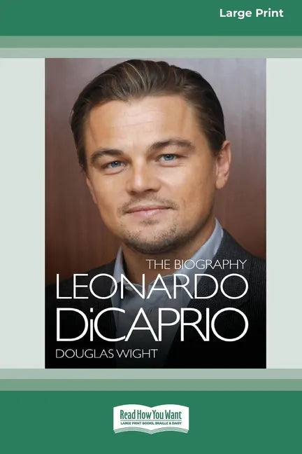 Leonardo DiCaprio: The Biography (16pt Large Print Edition) - Paperback