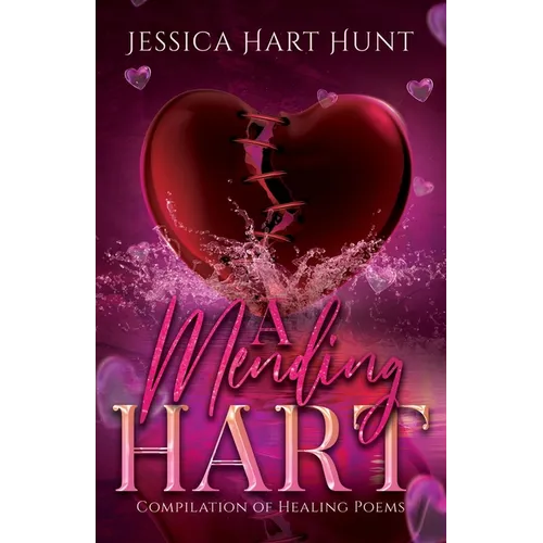 A Mending Hart: Compilation of Healing Poems - Paperback