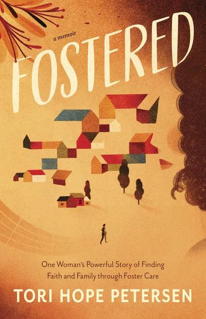 Fostered: One Woman's Powerful Story of Finding Faith and Family Through Foster Care - Paperback