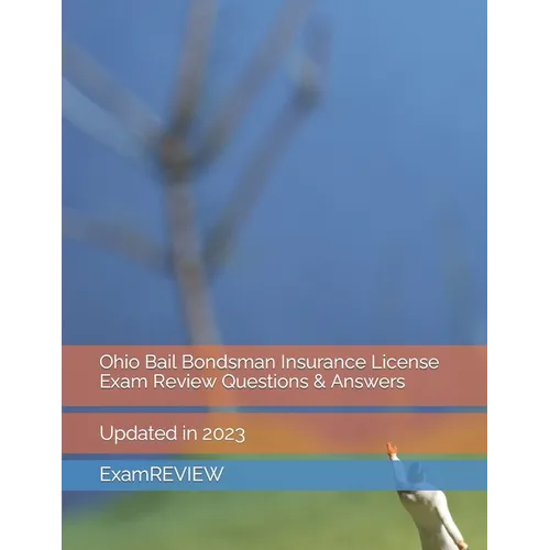 Ohio Bail Bondsman Insurance License Exam Review Questions & Answers - Paperback