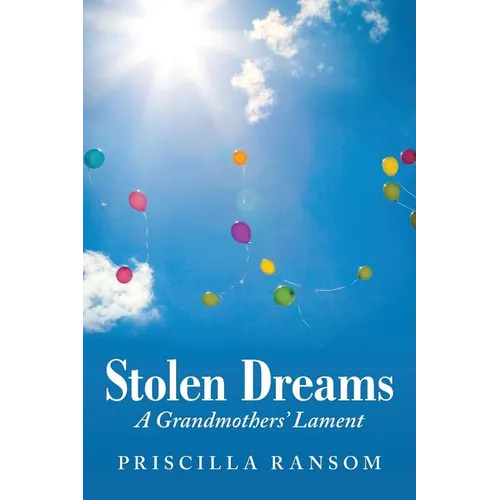 Stolen Dreams: A Grandmothers' Lament - Paperback