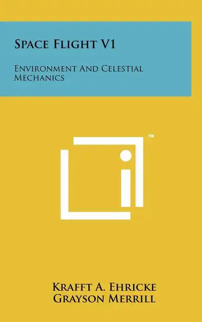 Space Flight V1: Environment And Celestial Mechanics - Hardcover