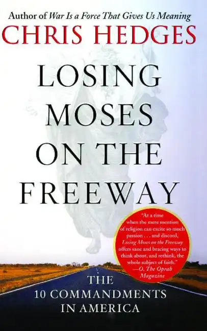 Losing Moses on the Freeway: The 10 Commandments in America - Paperback