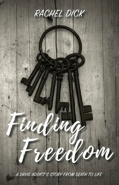 Finding Freedom: A Drug Addict's Story from Death to Life - Paperback