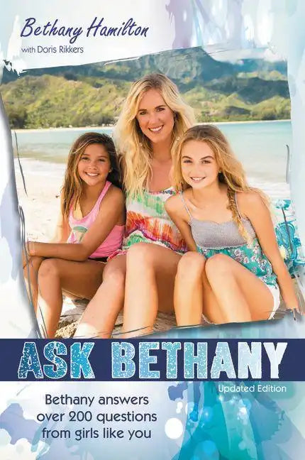 Ask Bethany: Bethany Answers Over 200 Questions from Girls Like You - Paperback