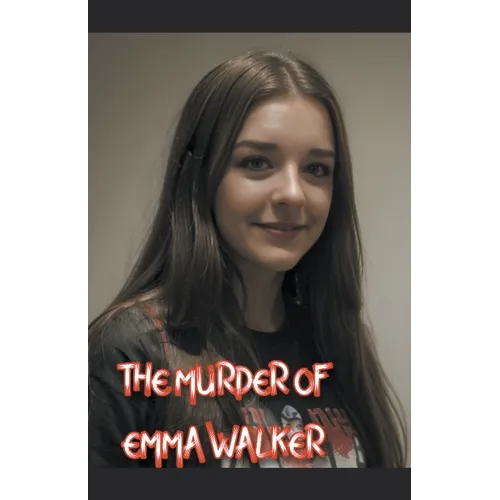 The Murder of Emma Walker - Paperback