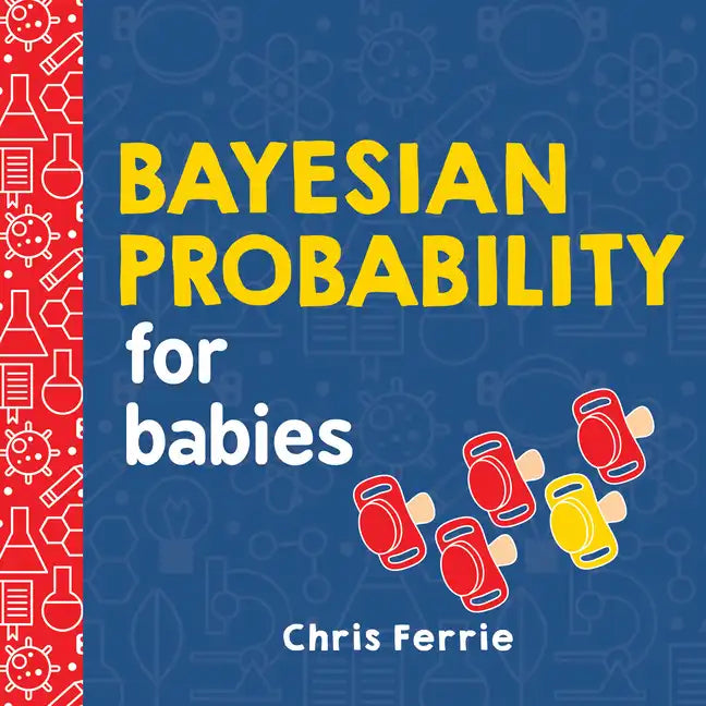 Bayesian Probability for Babies - Board Book