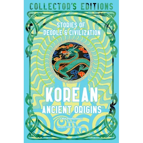 Korean Ancient Origins: Stories of People & Civilization - Hardcover