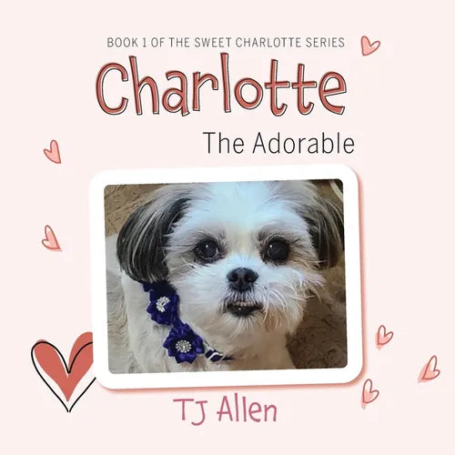 Charlotte The Adorable: Book 1 of the Sweet Charlotte Series - Paperback