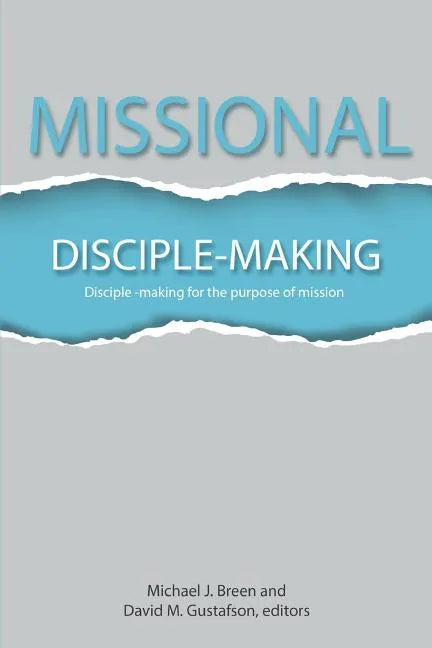 Missional Disciple-Making: Disciple-making for the purpose of mission - Paperback