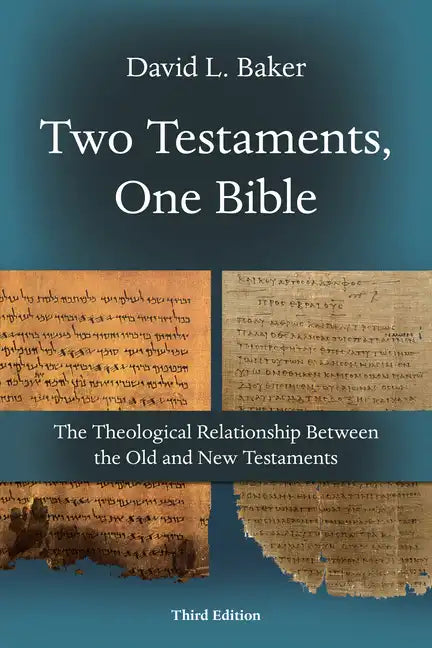 Two Testaments, One Bible: The Theological Relationship Between the Old and New Testaments - Paperback