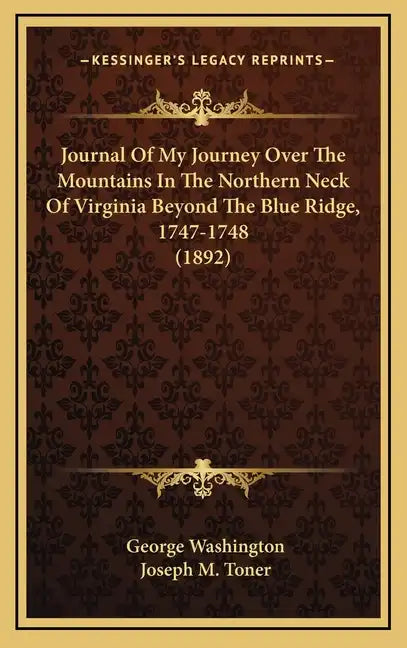 Journal of My Journey Over the Mountains in the Northern Neck of Virginia Beyond the Blue Ridge, 1747-1748 (1892) - Hardcover