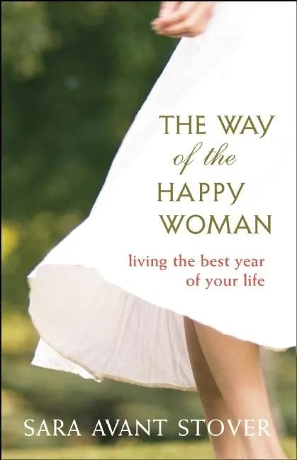 The Way of the Happy Woman: Living the Best Year of Your Life - Paperback