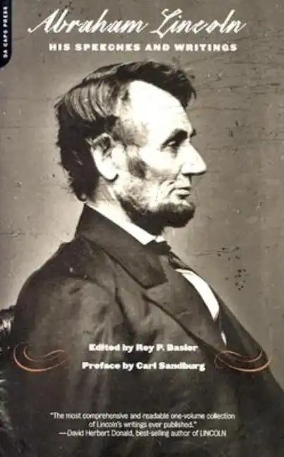 Abraham Lincoln, His Speeches and Writings - Paperback