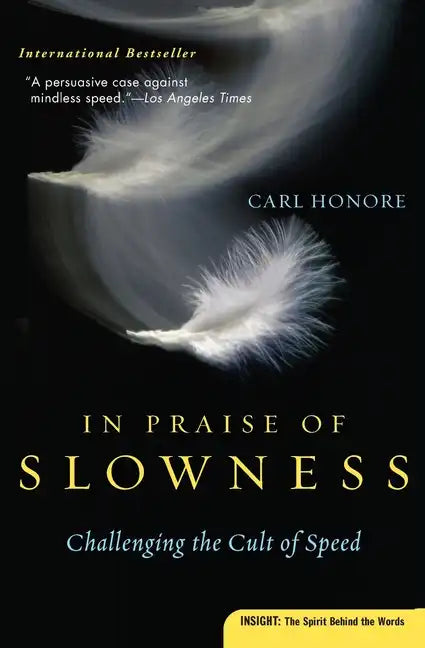 In Praise of Slowness: Challenging the Cult of Speed - Paperback
