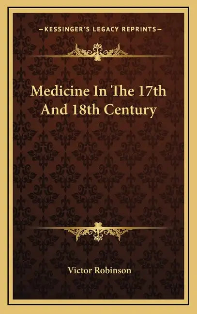 Medicine in the 17th and 18th Century - Hardcover