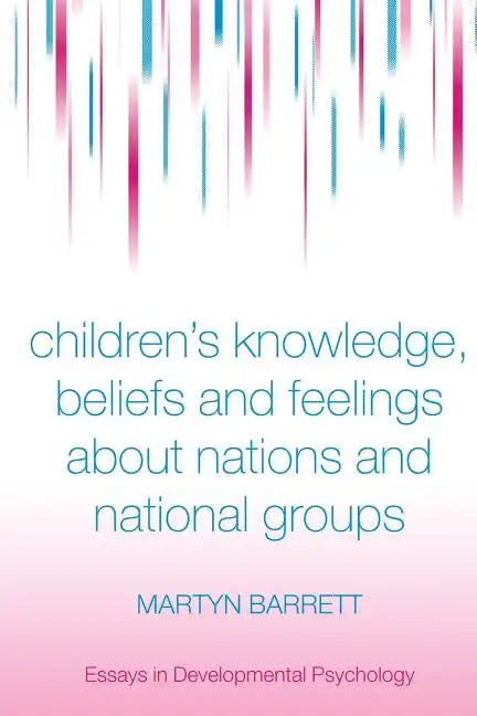 Children's Knowledge, Beliefs and Feelings about Nations and National Groups - Paperback