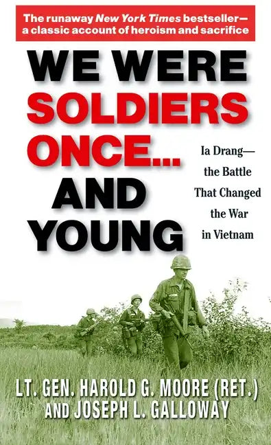 We Were Soldiers Once... and Young: Ia Drang - The Battle That Changed the War in Vietnam - Paperback
