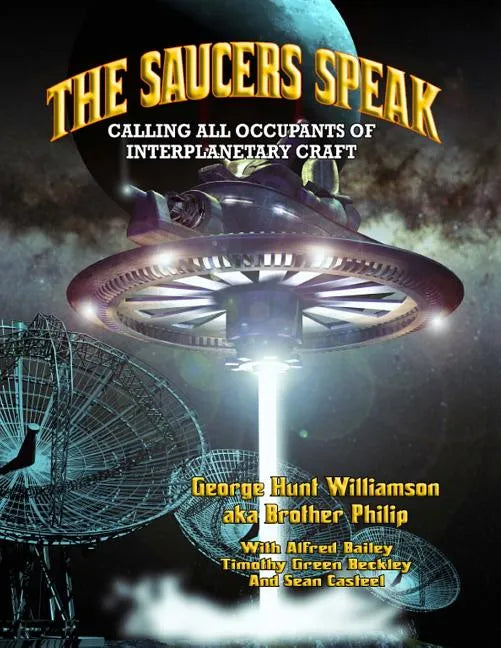 The Saucers Speak: Calling All Occupants of Interplanetary Craft - Paperback