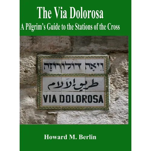The Via Dolorosa: A Pilgrim's Guide to the Stations of the Cross - Hardcover