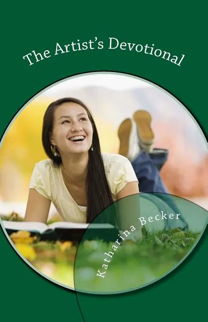 The Artist's Devotional: Discovering God's Purposes for Your Creativity - Paperback