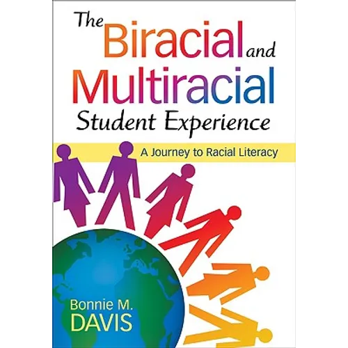 The Biracial and Multiracial Student Experience: A Journey to Racial Literacy - Paperback