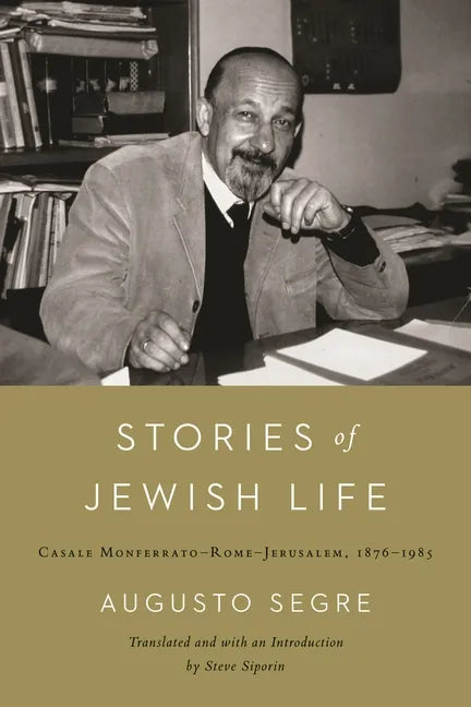 Stories of Jewish Life: Casale Monferrato-Rome-Jerusalem, 1876-1985 - Hardcover