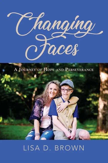 Changing Faces: A Journey of Hope and Perseverance - Paperback