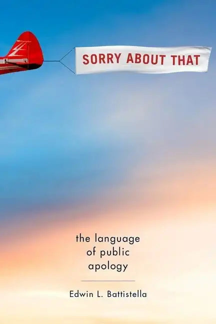 Sorry about That: The Language of Public Apology - Hardcover