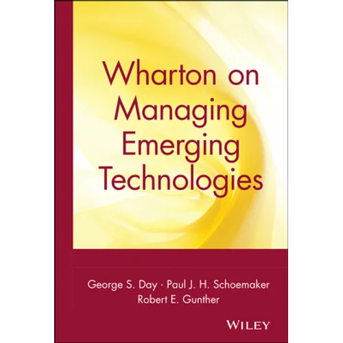 Wharton on Managing Emerging Technologies - Hardcover