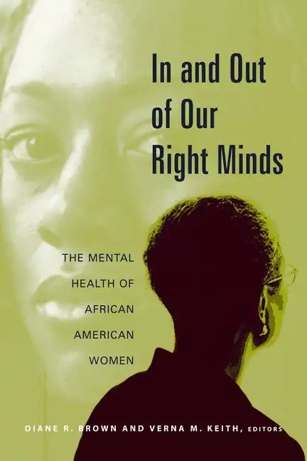 In and Out of Our Right Minds: The Mental Health of African American Women - Paperback