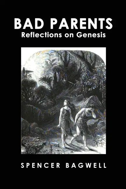 Bad Parents: Reflections on Genesis - Paperback