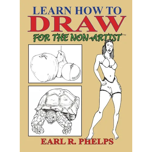 Learn How to Draw for the Non-Artist - Hardcover