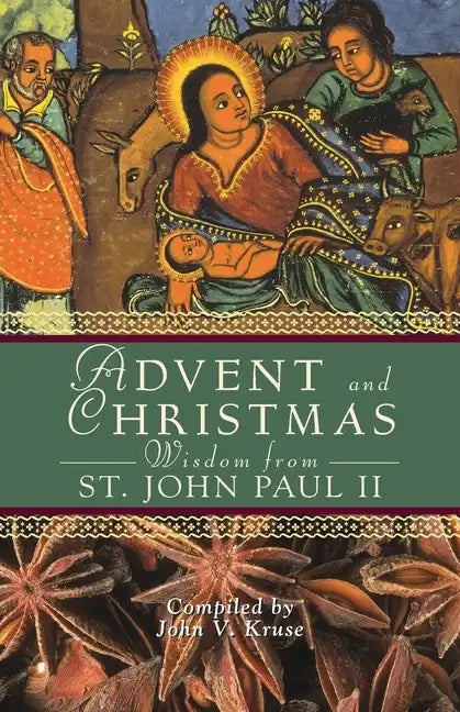 Advent and Christmas Wisdom from Pope John Paul II: Daily Scripture and Prayers Together with Pope John II's Own Words - Paperback