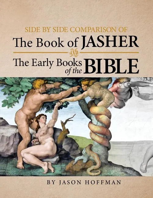 Side by Side Comparison of the Book of Jasher and the Early Books of the Bible - Paperback