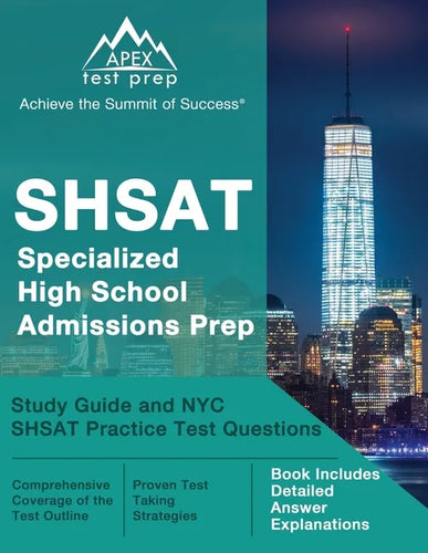 SHSAT Specialized High School Admissions Prep: Study Guide and NYC SHSAT Practice Test Questions [Book Includes Detailed Answer Explanations] - Paperback
