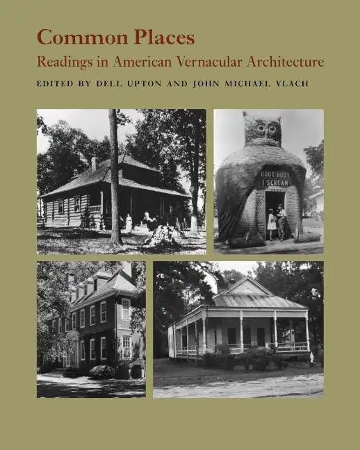 Common Places: Readings in American Vernacular Architecture - Paperback