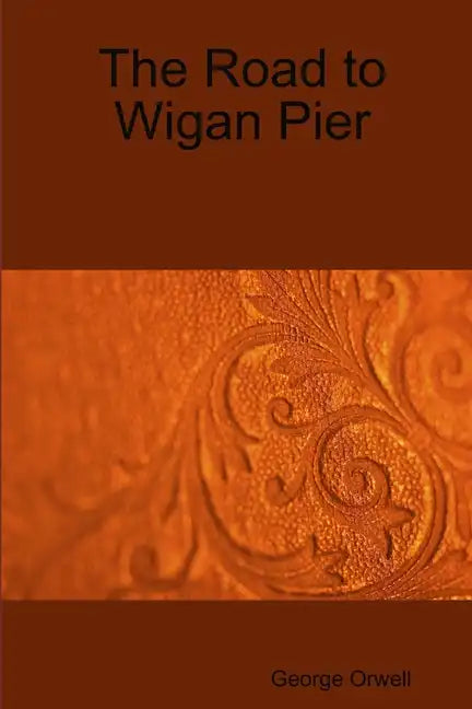 The Road to Wigan Pier - Paperback