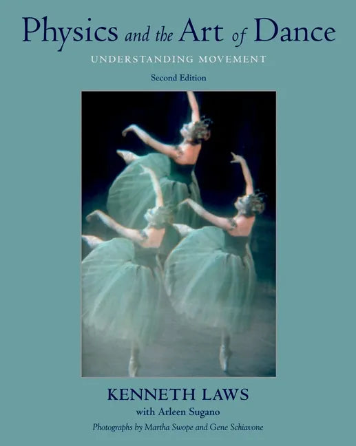 Physics and the Art of Dance: Understanding Movement - Paperback