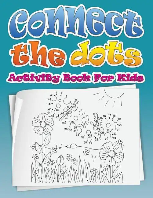 Connect the Dots (Dot to Dot Fun Activity Book for Kids) - Paperback