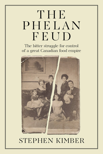 The Phelan Feud: The Bitter Struggle for Control of the Family Firm - Hardcover