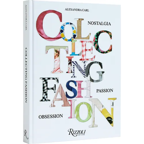 Collecting Fashion: Nostalgia, Passion, Obsession - Hardcover