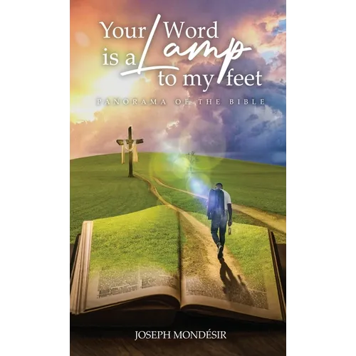 Your Word is a Lamp to My Feet: Panorama of the Bible - Hardcover