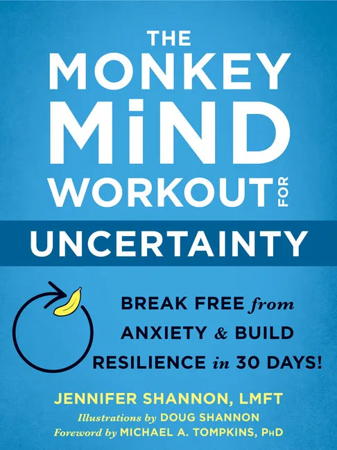 The Monkey Mind Workout for Uncertainty: Break Free from Anxiety and Build Resilience in 30 Days! - Paperback