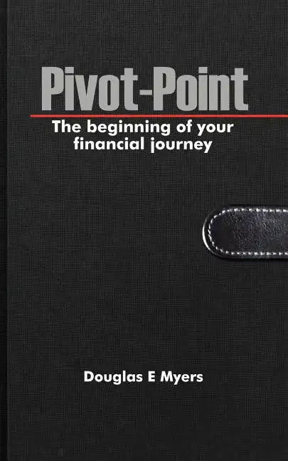 Pivot-Point: The beginning of your financial journey - Paperback