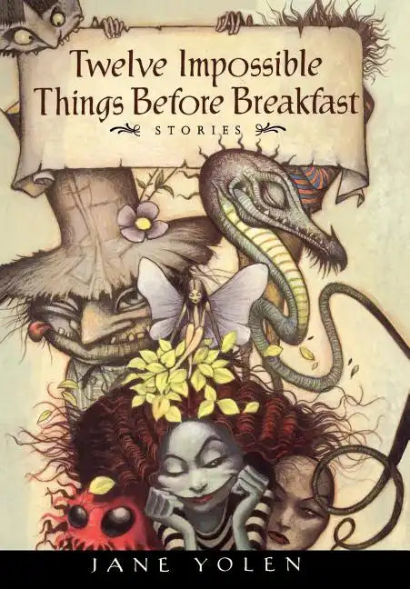 Twelve Impossible Things Before Breakfast: Stories - Hardcover