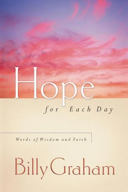 Hope for Each Day: Words of Wisdom and Faith (a 365-Day Devotional) - Paperback