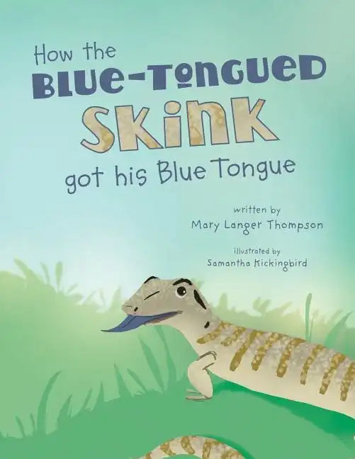 How the Blue-Tongued Skink got his Blue Tongue - Paperback