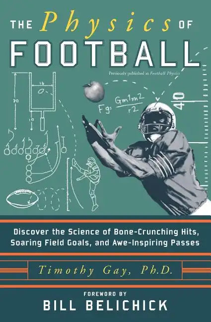 The Physics of Football: Discover the Science of Bone-Crunching Hits, Soaring Field Goals, and Awe-Inspiring Passes - Paperback